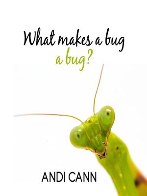 cover image of What Makes a Bug a Bug?